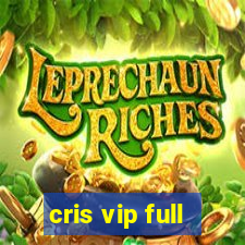 cris vip full